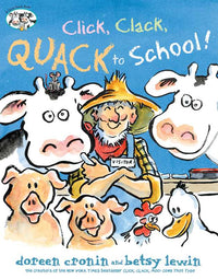 Click, Clack, Quack to School! by Doreen   Cronin: Hardcover; 40 pages / English