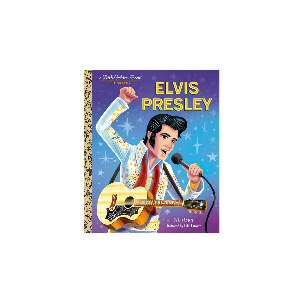 Elvis Presley: A Little Golden Book Biography - by Lisa Jean Rogers (Hardcover)