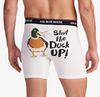 Shut the Duck Up Boxer Brief