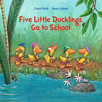 Five Little Ducklings Go To School by Carol Roth: Paperback; 32 pages / English